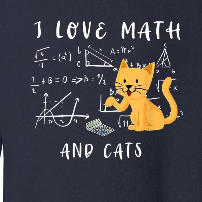 I Love Math And Cats Math Student Mathematician Math Teacher Toddler Sweatshirt