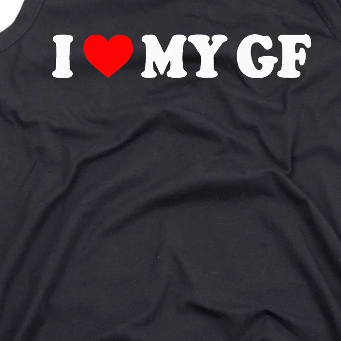 I Love My Gf I Heart My Gf I Love My Girlfriend Tank Top