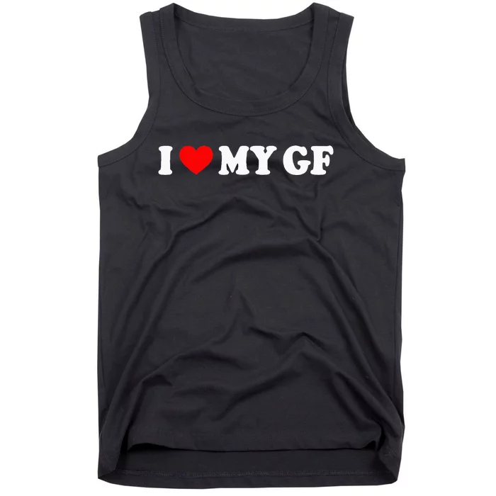 I Love My Gf I Heart My Gf I Love My Girlfriend Tank Top