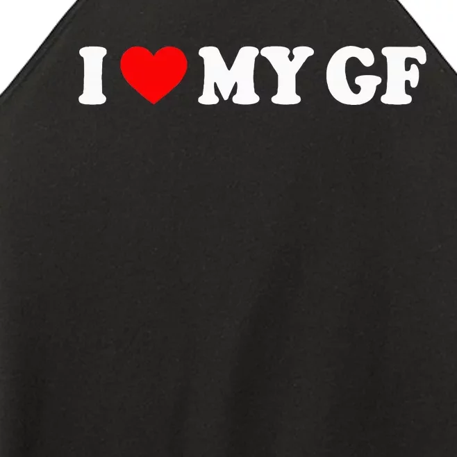 I Love My Gf I Heart My Gf I Love My Girlfriend Women’s Perfect Tri Rocker Tank