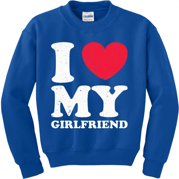 I Love My Girlfriend I Heart My Girlfriend Kids Sweatshirt