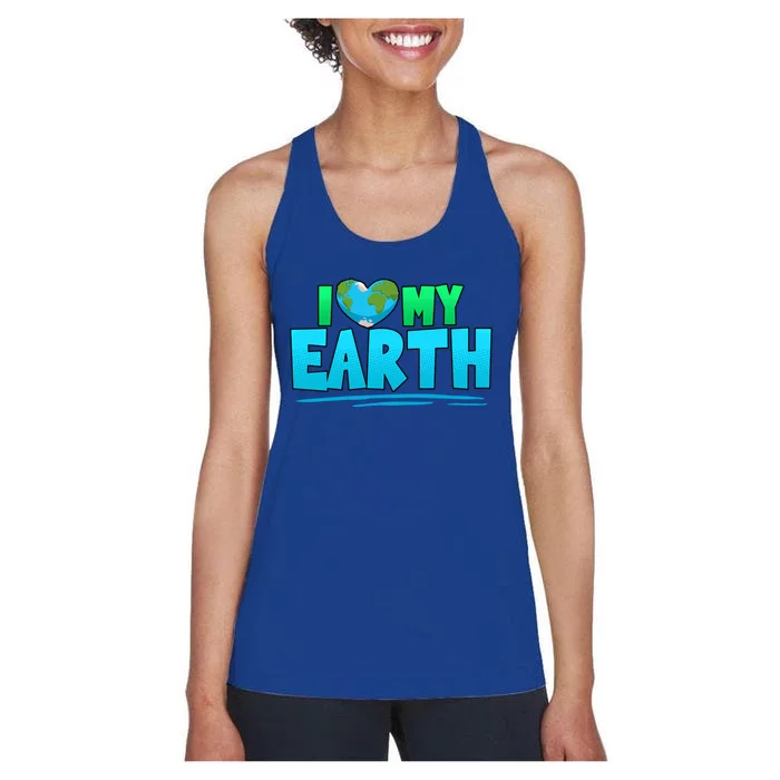 I Love My Earth Earth Day Anniversary Protect Nature Gift Women's Racerback Tank