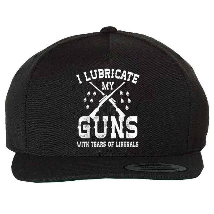 I Lubricate My Guns With Tears Of Liberals Wool Snapback Cap