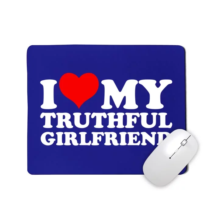 I Love My Truthful Friend Cool Gift Mousepad