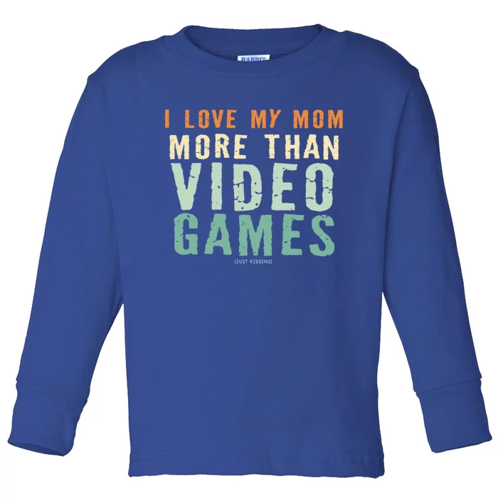 I Love My Mom More Than Video Game Retro Vinatge Gift Toddler Long Sleeve Shirt