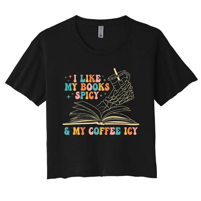 I Like My Books Spicy And My Coffee Icy Skeleton Hand Book Women's Crop Top Tee