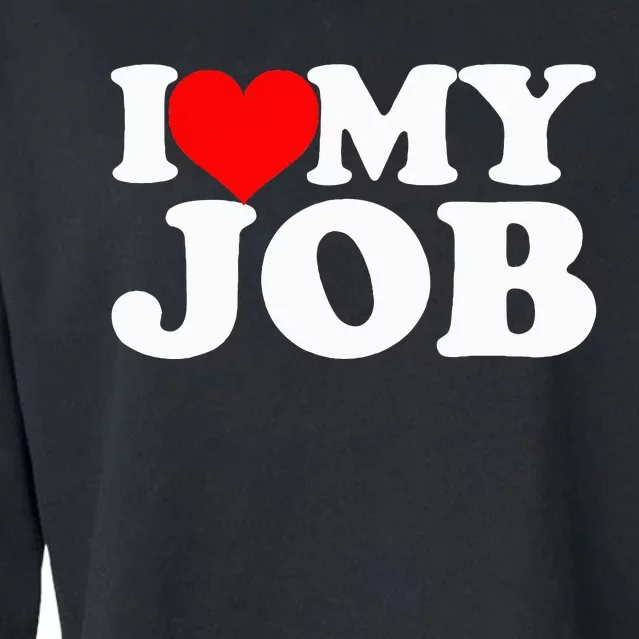 I Love My Job Cropped Pullover Crew