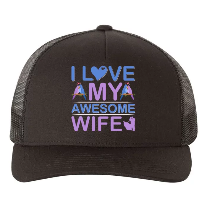 I Love My Awesome Wife Yupoong Adult 5-Panel Trucker Hat