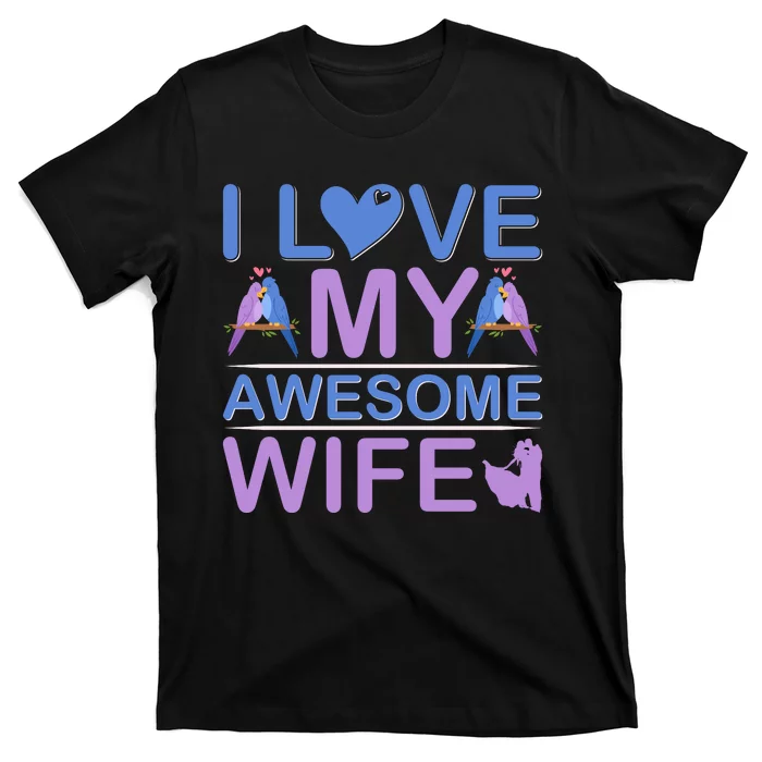 I Love My Awesome Wife T-Shirt