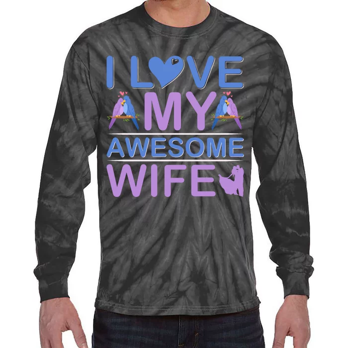 I Love My Awesome Wife Tie-Dye Long Sleeve Shirt