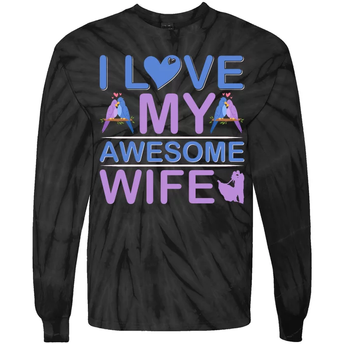 I Love My Awesome Wife Tie-Dye Long Sleeve Shirt