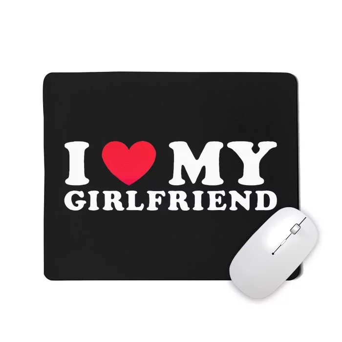 i love my girlfriend gf i heart my girlfriend gf Mousepad