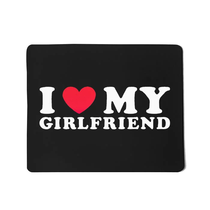 i love my girlfriend gf i heart my girlfriend gf Mousepad