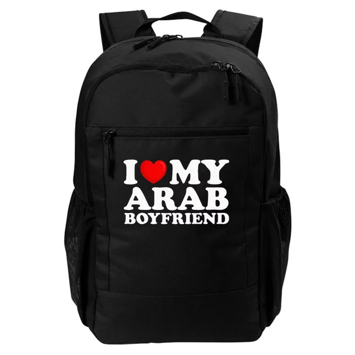 I Love My Arab Boyfriend I Heart My Hot Boyfriend Gf Daily Commute Backpack