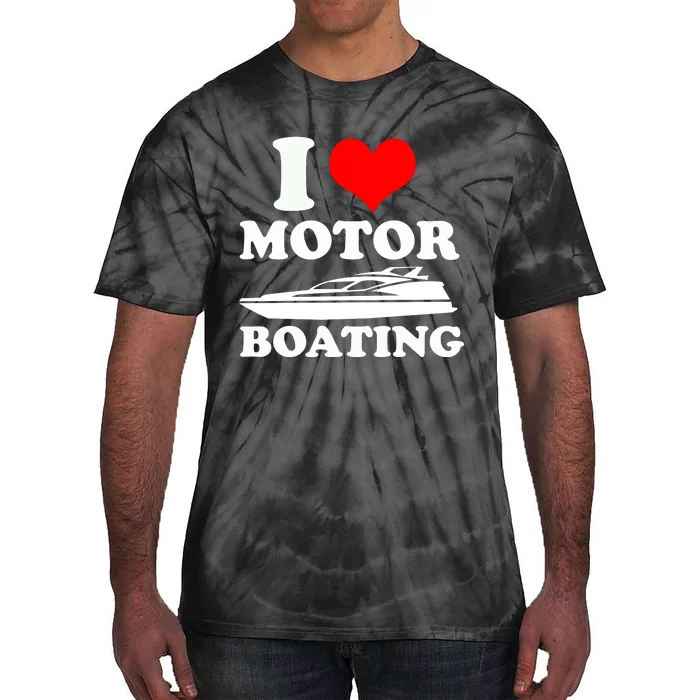 I Love Motor Boating Funny Boater Tie-Dye T-Shirt