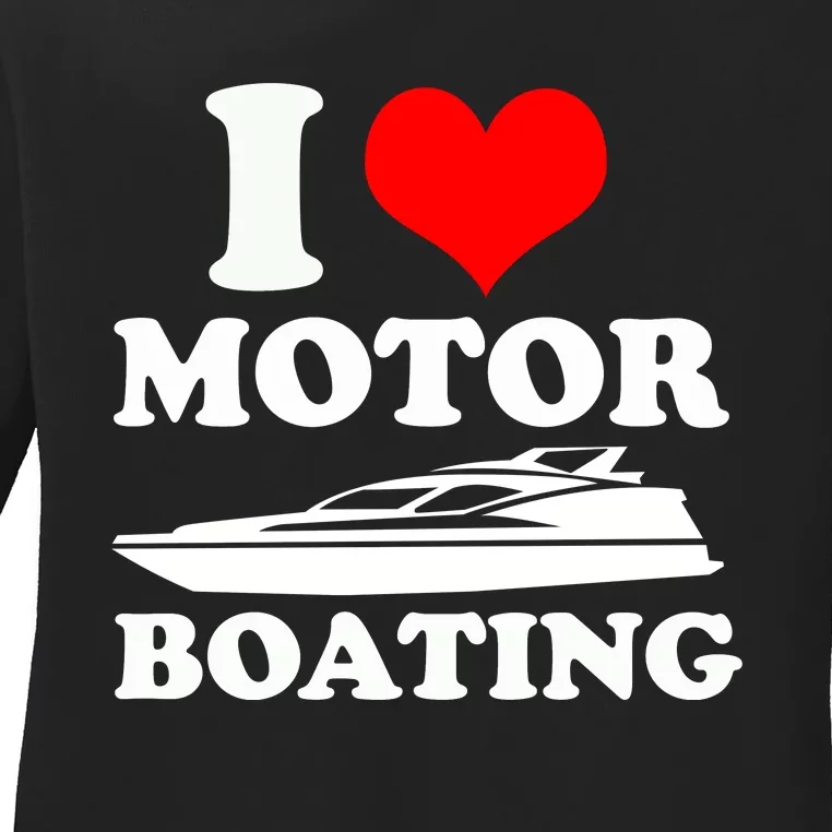 I Love Motor Boating Funny Boater Ladies Long Sleeve Shirt