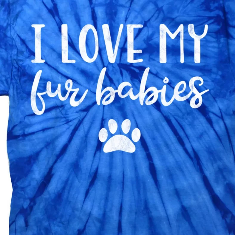 I Love My Fur Cool Gift Dog Cat Lover Mom Pet Gift Tie-Dye T-Shirt