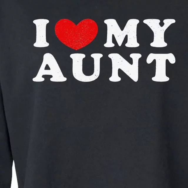 I Love My Aunt I Heart My Aunt Cropped Pullover Crew