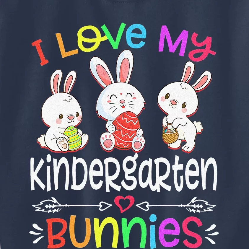 I Love My Kindergarten Bunnies Teacher Easter Day Bunny Egg Kids Sweatshirt