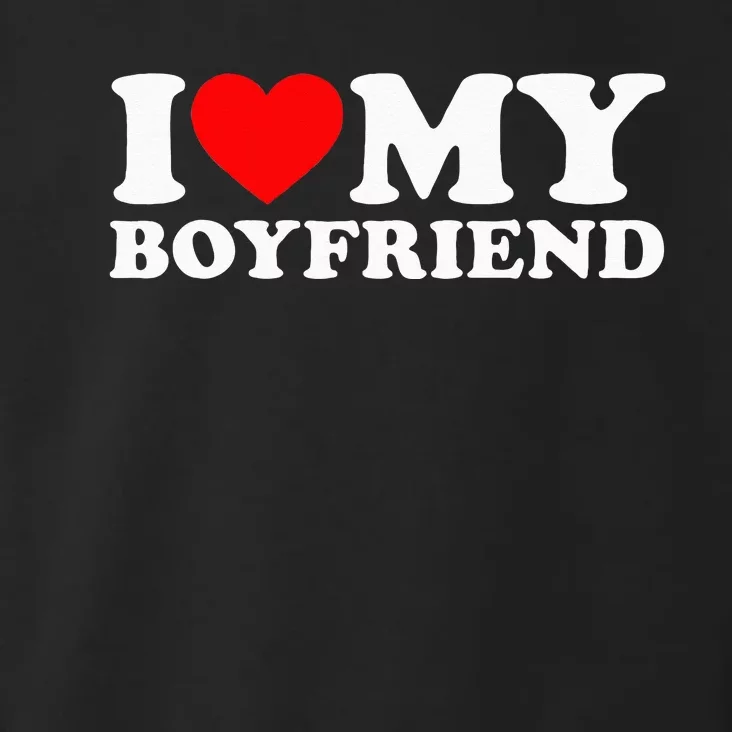 I Love My Boyfriend I Heart My Boyfriend Toddler Hoodie