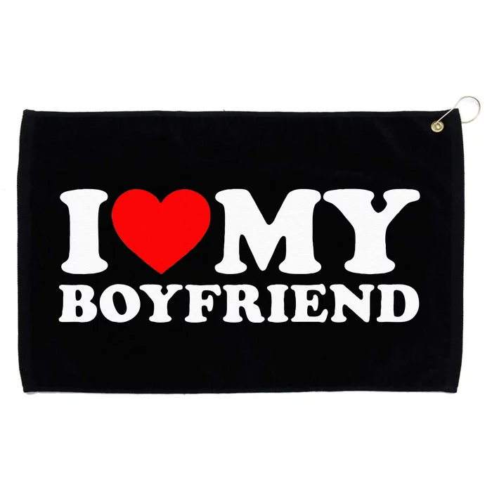 I Love My Boyfriend I Heart My Boyfriend Grommeted Golf Towel