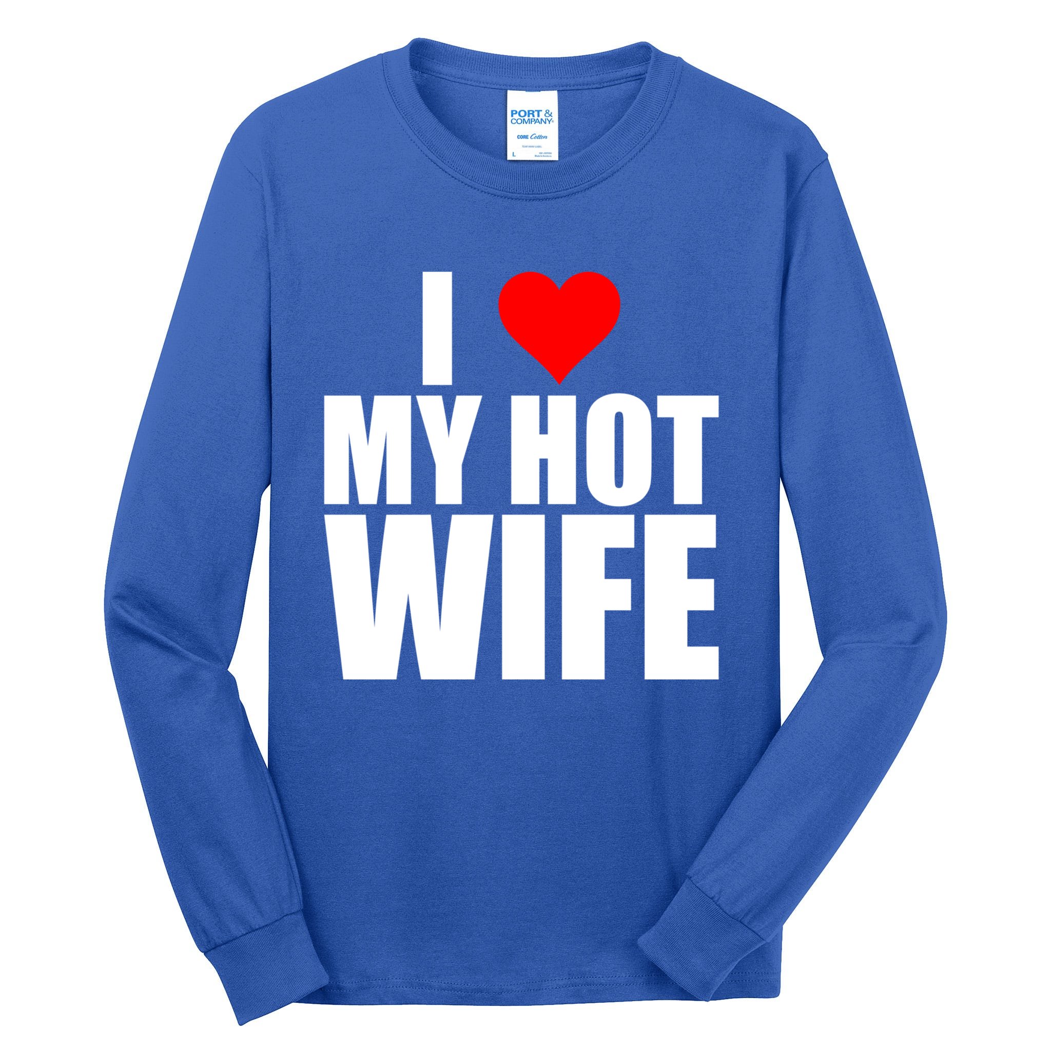 I Love My Hot Wife Love Moms Red Heart Wife Funny Husband Cute T Tall Long Sleeve T Shirt