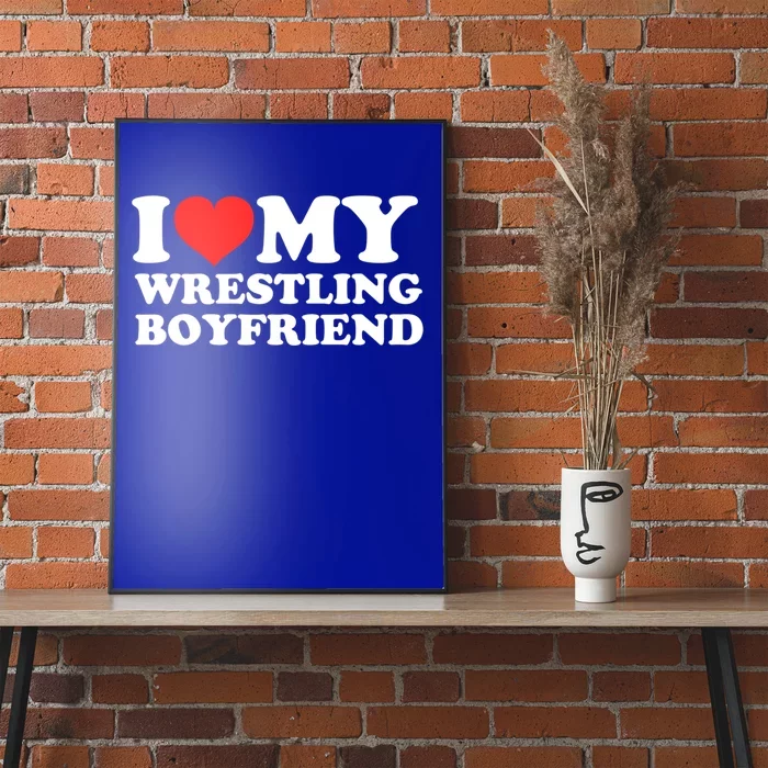 I Love My Wrestling Friend Meaningful Gift Poster