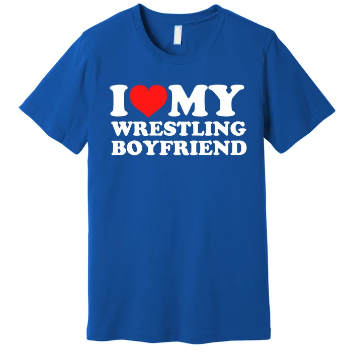 I Love My Wrestling Friend Meaningful Gift Premium T-Shirt