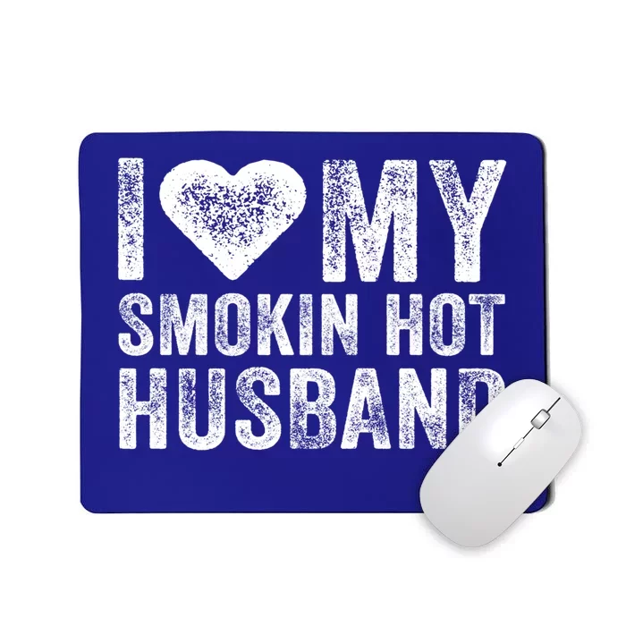 I Love My Smoking Hot Husband Marriage Funny Vintage Gift Mousepad