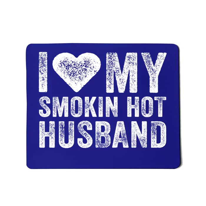 I Love My Smoking Hot Husband Marriage Funny Vintage Gift Mousepad