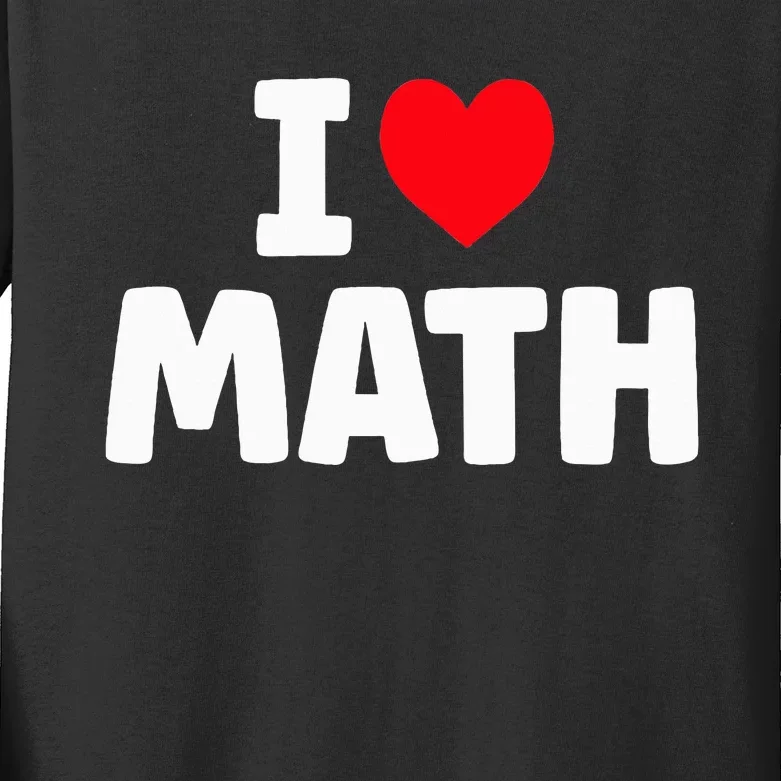 I Love Math I Heart Math Lover Mathematics Kids Long Sleeve Shirt