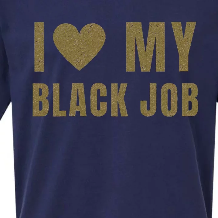 I Love My Black Job Sueded Cloud Jersey T-Shirt