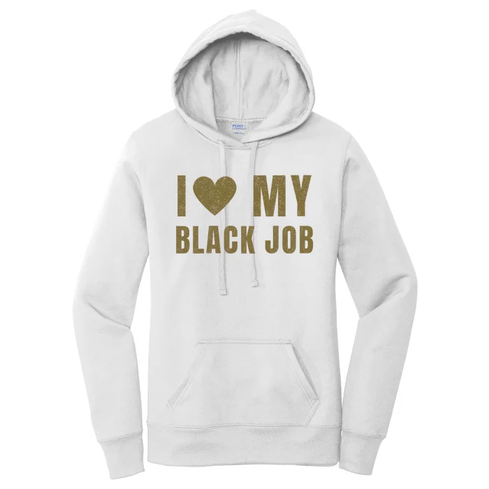 I Love My Black Job Women's Pullover Hoodie