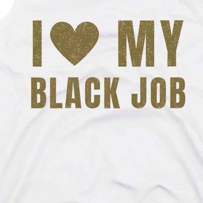 I Love My Black Job Tank Top