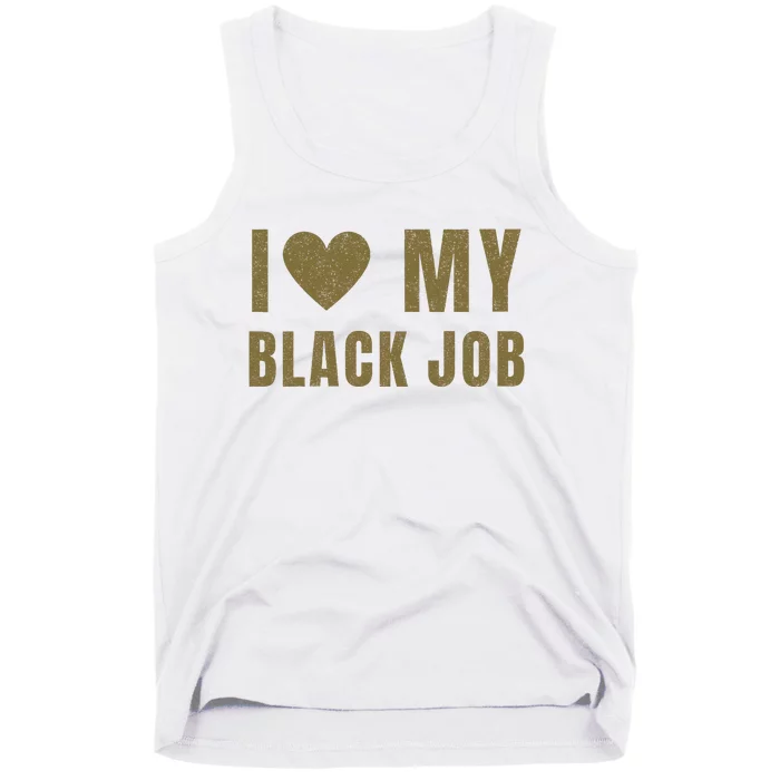 I Love My Black Job Tank Top