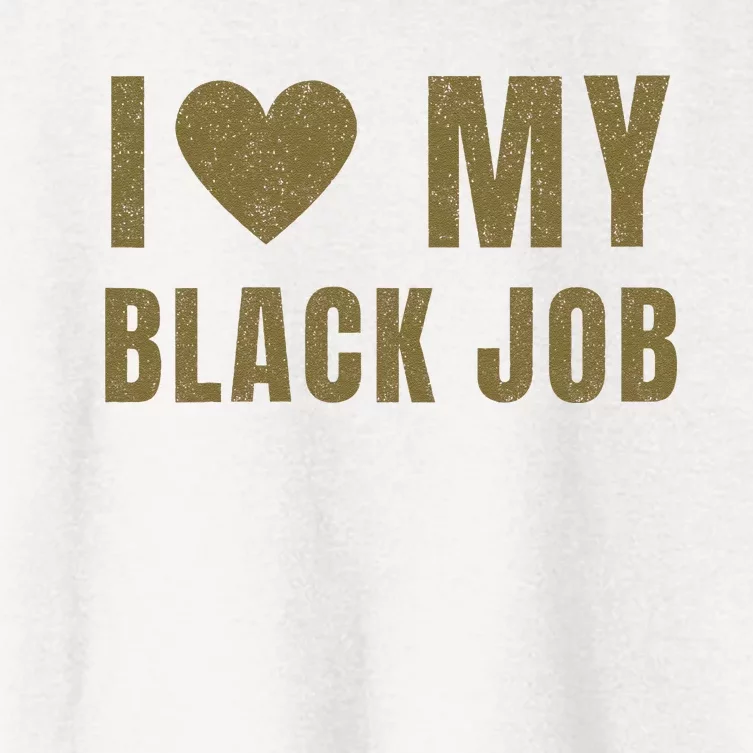 I Love My Black Job Women's Crop Top Tee