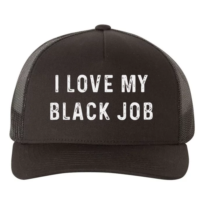 I Love My Black Job Heart Distressed Yupoong Adult 5-Panel Trucker Hat