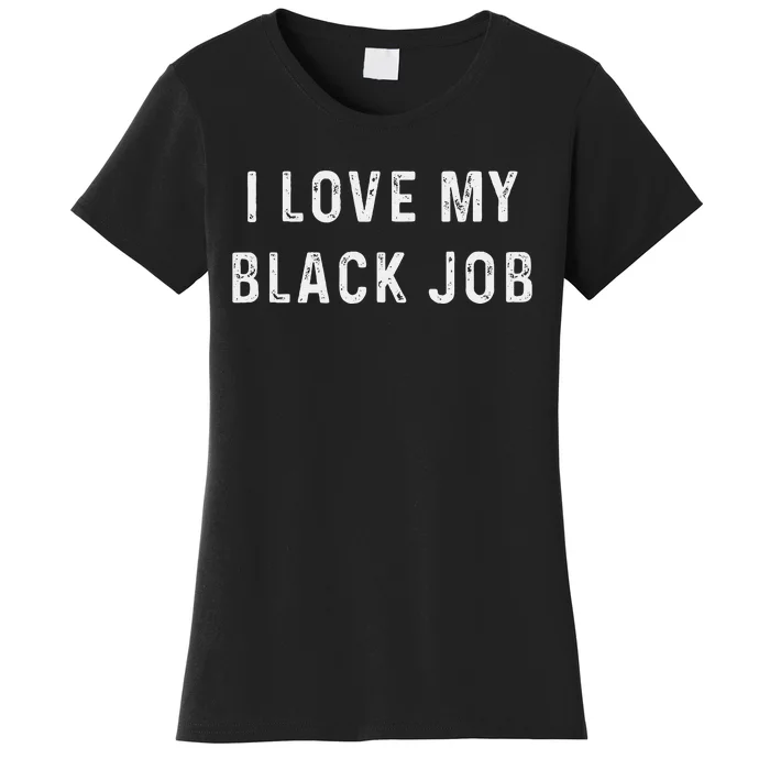 I Love My Black Job Heart Distressed Women's T-Shirt