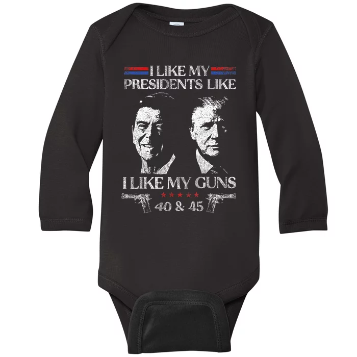 I Like My Presidents Like I Like My Guns 40 45 Baby Long Sleeve Bodysuit