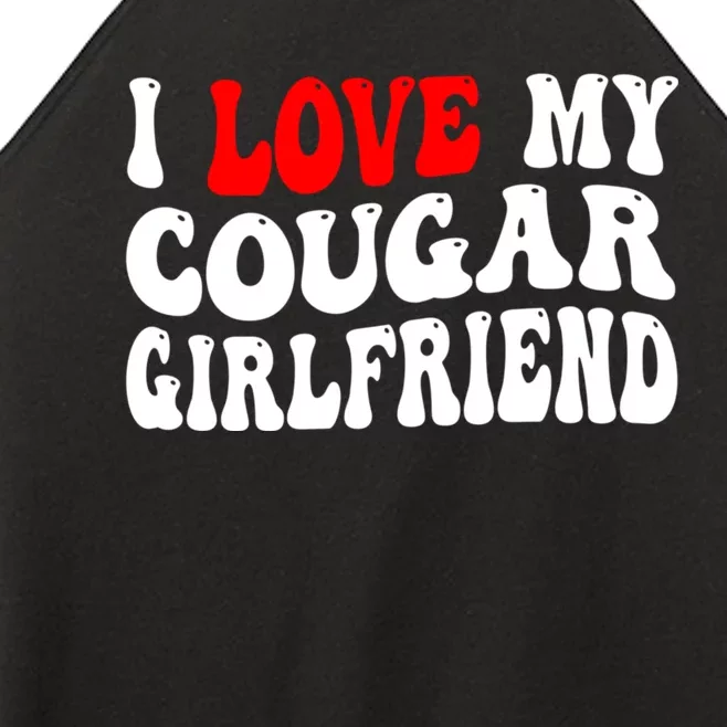 I Love My Cougar Girlfriend I Heart My Cougar Girlfriend Women’s Perfect Tri Rocker Tank