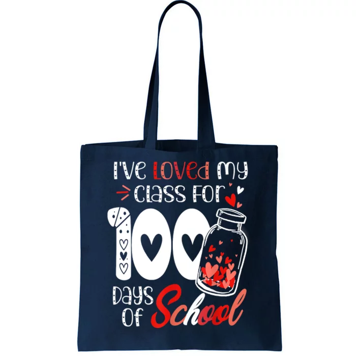 I've Loved My Class For 100 Days Of School Teacher Valentine Tote Bag