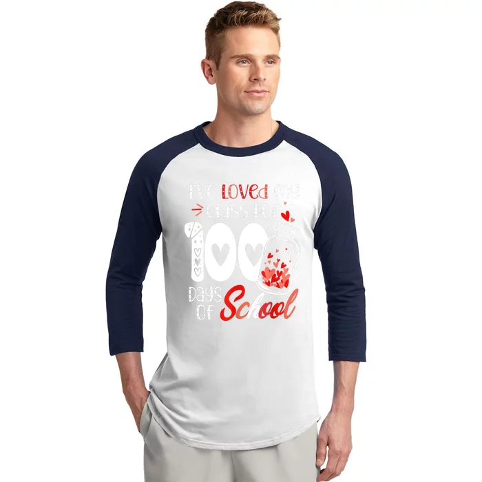 I've Loved My Class For 100 Days Of School Teacher Valentine Baseball Sleeve Shirt