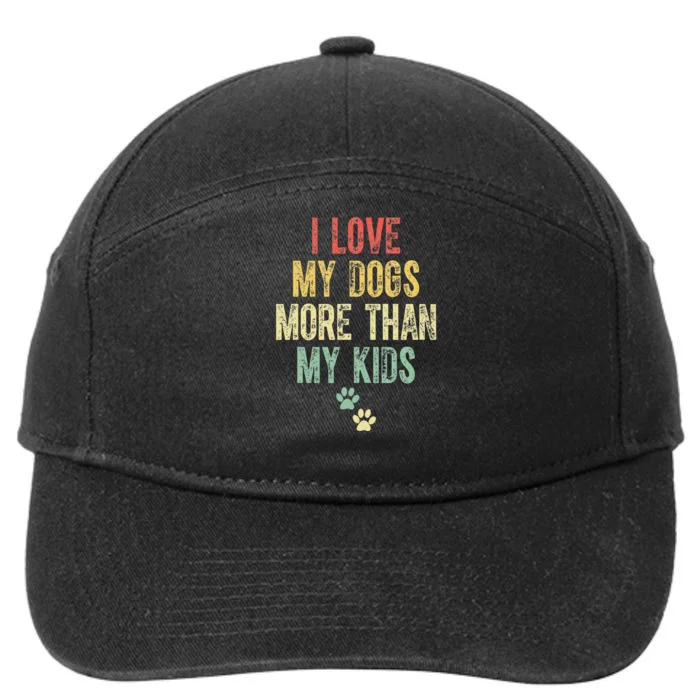 I Love My Dogs More Than My Kids Funny Vintage 7-Panel Snapback Hat