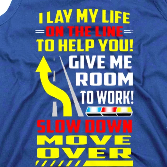 I Lay My Life On The Line To Help You Funny Gift Slow Down Move Over Gift Tank Top