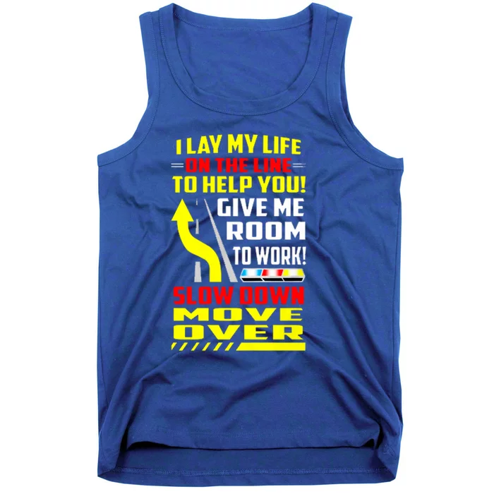 I Lay My Life On The Line To Help You Funny Gift Slow Down Move Over Gift Tank Top