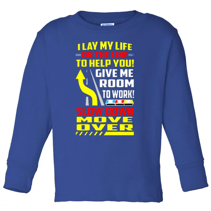 I Lay My Life On The Line To Help You Funny Gift Slow Down Move Over Gift Toddler Long Sleeve Shirt