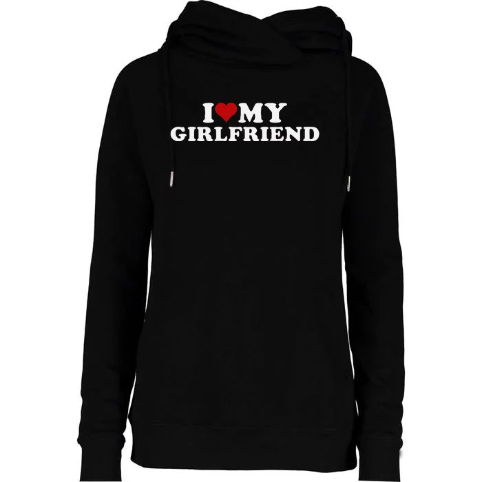 I Love My Hot Girlfriend Heart Design Womens Funnel Neck Pullover Hood