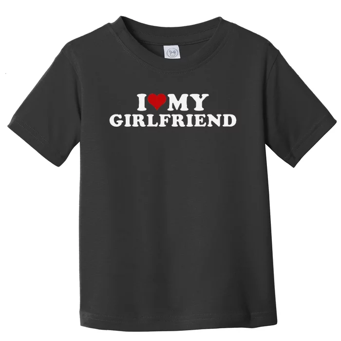 I Love My Hot Girlfriend Heart Design Toddler T-Shirt