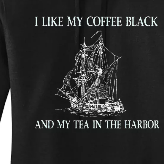 I Like My Coffee Black And Tea In The Harbor Women's Pullover Hoodie