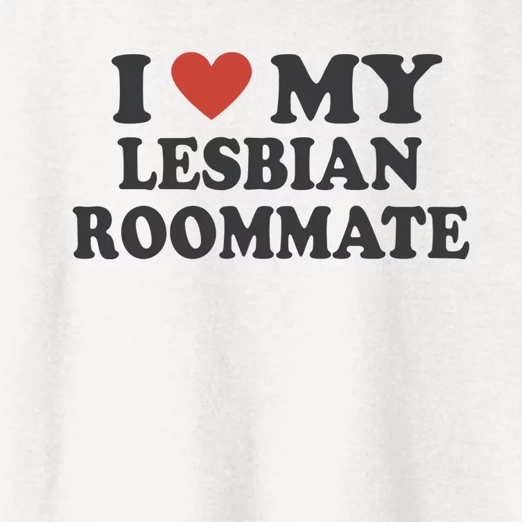 I Love My Lesbian Roommate Girlfriend Women's Crop Top Tee